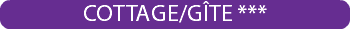 COTTAGE/GÎTE ***