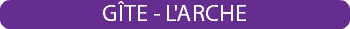 GÎTE - L'ARCHE
