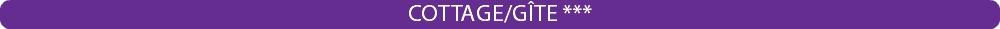 COTTAGE/GÎTE ***