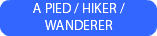 A PIED / HIKER / WANDERER