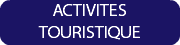 ACTIVITES TOURISTIQUE